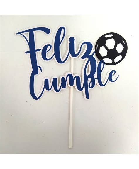 Cake Topper De Feliz Cumplea Os Cartulinas De Feliz Cumplea Os Feliz