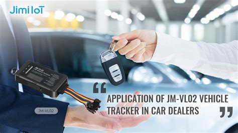 Application Of JM VL02 Vehicle Tracker In Car Dealers Jimi IoT