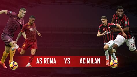 AS Roma vs AC Milan: Serie A - Preview and Prediction