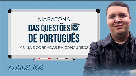 Maratona Das Quest Es De Portugu S As Mais Cobradas Em Concursos