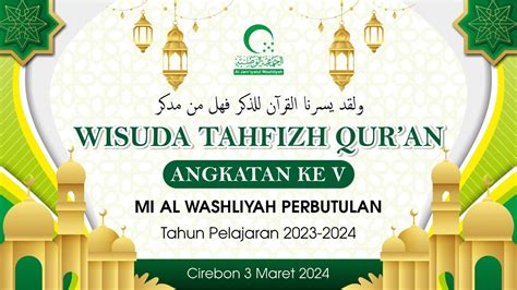 LIVE WISUDA TAHFIZH QUR AN ANGKATAN KE 5 TAHUN AJARAN 2023 2024 MI AL