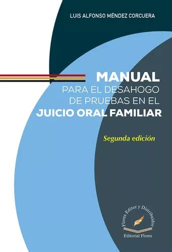 Manual Para El Desahogo De Pruebas En El Juicio Oral Familiar 2 Ed