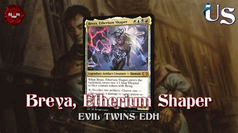 Breya Etherium Shaper Edh Mtg Edh Eviltwins Youtube