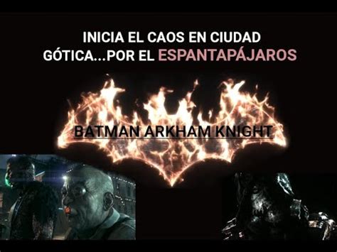 Batman Arkham Knight Walkthrough Gu A Parte Inicia El Caos En Ciudad