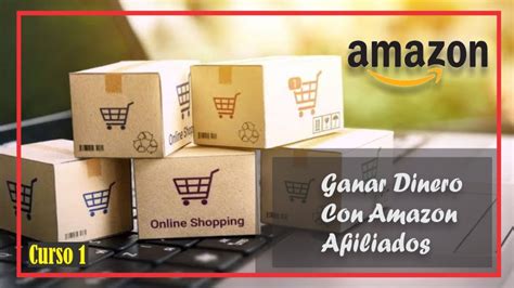 Marketing De Afiliados Amazon Como Ganar Dinero Con Amazon Curso