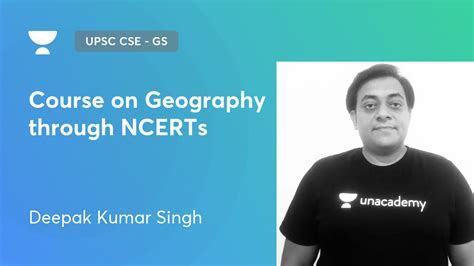 UPSC CSE GS Course On Geography Through NCERTs By Unacademy