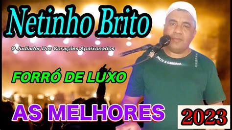 As Melhores Netinho Brito Na Pegada Do Forr De Luxo Ao Vivo Youtube