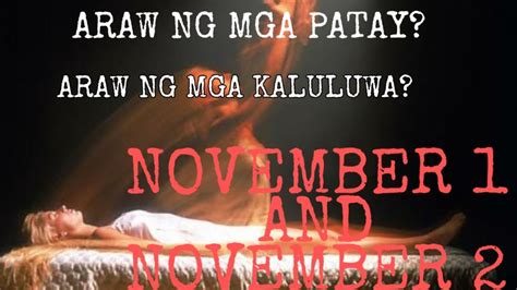 Bakit Araw Ng Mga Patay Ang November 1 Undas At Bakit Araw Ng Mga