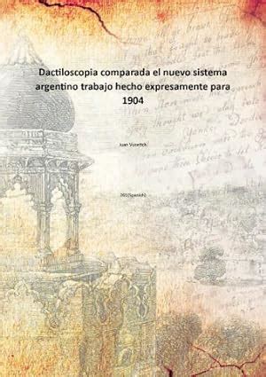 Dactiloscopia Comparada El Nuevo Sistema Argentino Trabajo Hecho