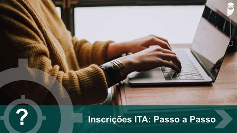 Inscri O Ita Confira O Passo A Passo