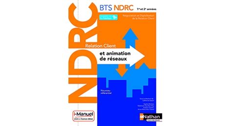 Relation Client Et Animation De R Seaux Bts Ndrc Re Et E Ann Es