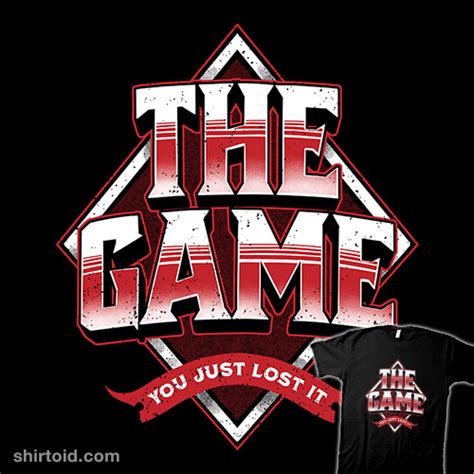 The Game - You Just Lost It - Shirtoid