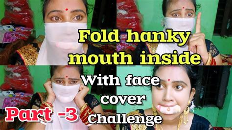 Gag Talk Challenge Face Cover Fold Hanker Mouth Inside Challenge Part