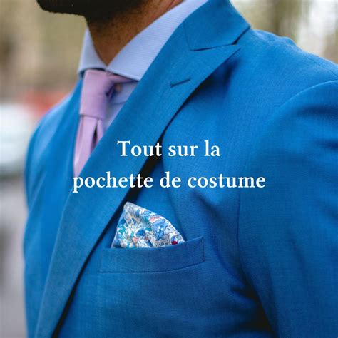 Tout Sur La Pochette De Costume Blog Le Colonel