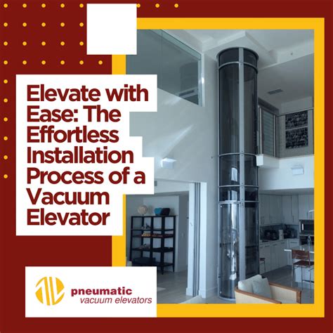 Easy installation of Home Elevators: A Effortless Process for your home - Vacuum Elevators