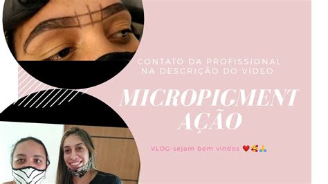 Vlog Micropigmenta O Resultado Final Youtube