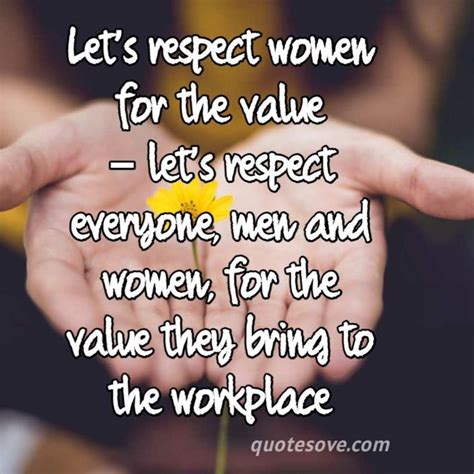 31 Best Respect Women Quotes And Sayings Respect Women Quotes Woman Quotes Respect Women