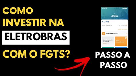 TUTORIAL DE COMO INVESTIR NA ELETROBRAS O FGTS YouTube