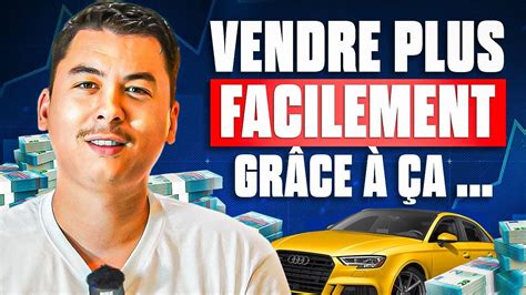 Astuce 3 35 voitures grâce à ça Comment vendre plus facilement