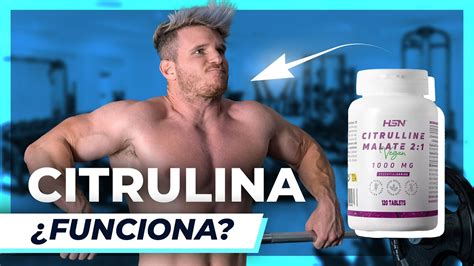 La CITRULINA MALATO Funciona YouTube