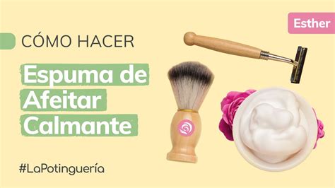 Cómo hacer Espuma de Afeitar Calmante Hamamelis Caléndula y Aloe