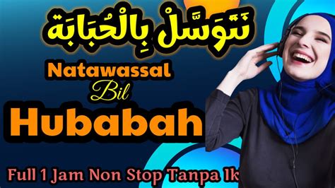 Sholawat Nabi Natawassal Bil Hubabah Versi Terbaru Selawat