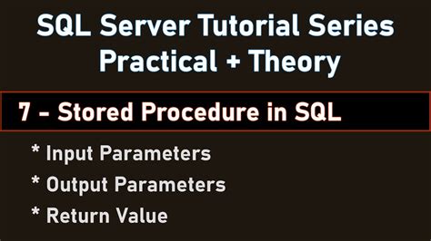 Stored Procedures In Sql Server Input Output Parameters Return Value Youtube