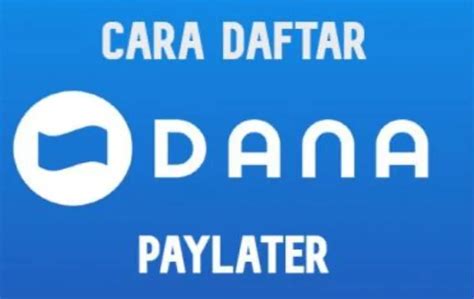 Aktifkan Fitur Dana Paylater Dan Dapatkan Dana Cepat Hingga Rp 10 Juta