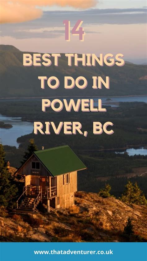 Visit Powell River On The Sunshine Coast Bc And Discover The Best Things To Do In Powell River