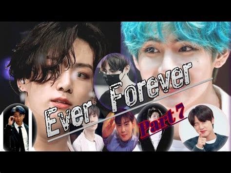 Ever Forever Part 7 Taekook Younmin Namjin Love Story BTS Hindi