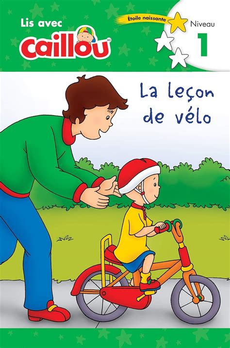 Caillou La Leçon De Vélo Lis Avec Caillou Niveau 1 French Edition