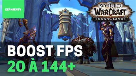 Guide World Of Warcraft Comment Optimiser Et Booster Vos Fps