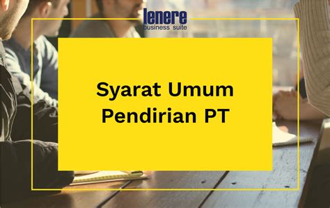 Berikut Prosedur Dan Syarat Pendirian PT Terbaru Yang Wajib Diketahui