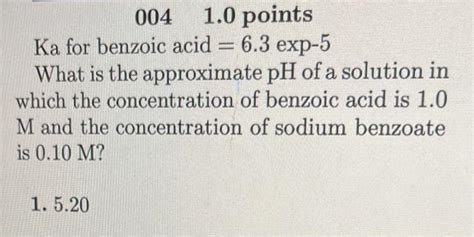 Solved 0041 0 Points Ka For Benzoic Acid 6 3 Exp 5 What Is