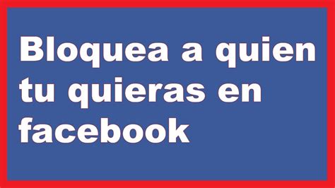 Como Bloquear A Alguien En Facebook Sin Que Se De Cuenta YouTube