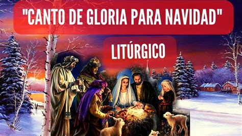 Canto De Gloria Para Navidad Liturgico YouTube