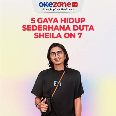 Gaya Hidup Sederhana Duta Sheila On Foto Okezone Infografis