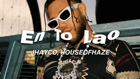 En To Lao Jhayco Haze Letra Lyrics Youtube