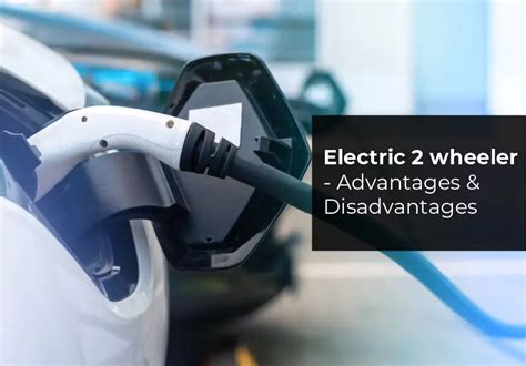 Advantages And Disadvantages Of Electric Vehicles