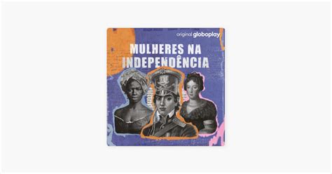 ‎mulheres Na Independência 4 Urânia Vanério Baianinha No Apple Podcasts