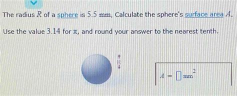 The Radius R Of A Sphere Is Mm Calculate The Sphere S Surface Area