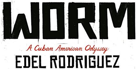 Worm A Cuban American Odyssey By Edel Rodriguez Tickets Dates