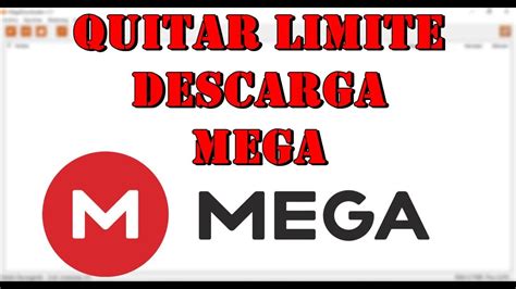 Como Quitar Y Eliminar El Limite De Descarga De Mega Funciona