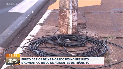 Furto De Fios Deixa Moradores No Preju Zo E Aumenta Risco De Acidentes