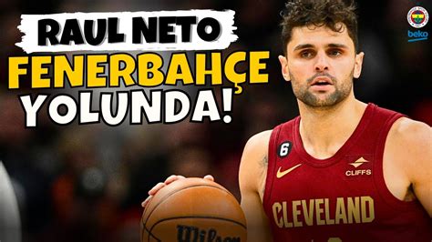 Raul Neto Fenerbah E Beko N Do Ru Transfer M Transfer Yorumu