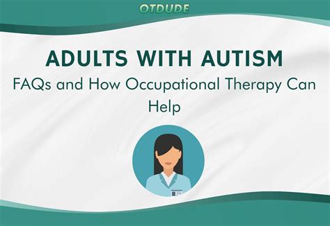 FAQ How Occupational Therapy Can Help Adults With Autism OT Dude