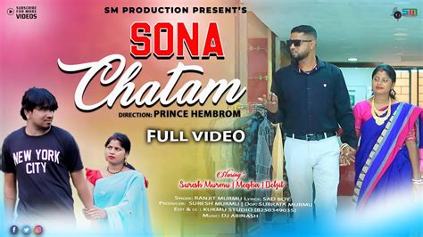 SONA CHATOM FULL VIDEO RANJIT MURMU NEW SANTALI VIDEO 2024 YouTube