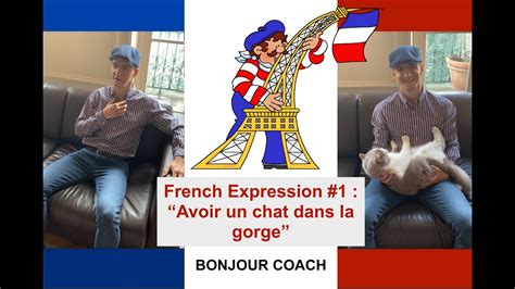 Avoir Un Chat Dans La Gorge French Expression Youtube