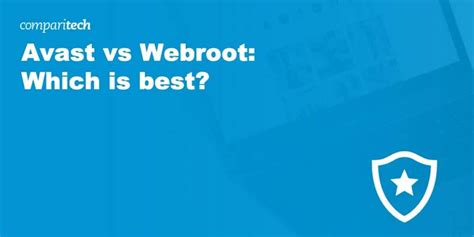 Avast Vs Webroot Side By Side Antivirus Review