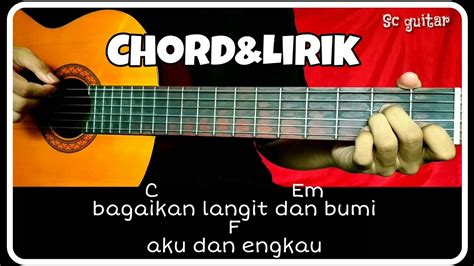 Belajar Chord Gitar Lagu Langit Dan Bumi Lengkap Dengan Lirik Dan Tab